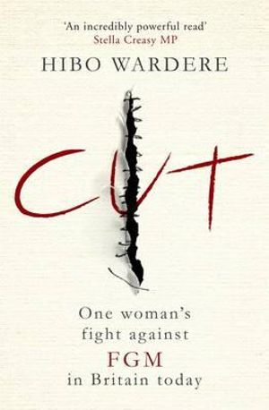 Cut : One Woman's Fight Against FGM in Britain Today - Hibo Wardere