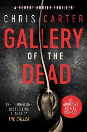 Gallery of the Dead : the CHILLING thriller from the Sunday Times bestselling author - Chris Carter