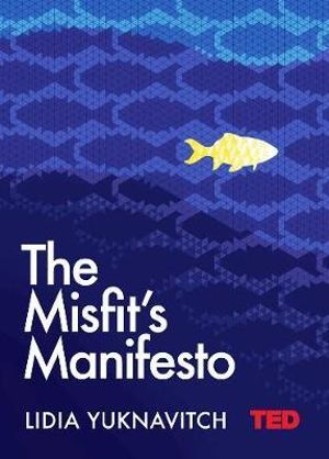 The Misfit's Manifesto : Misfit's Manifesto - Lidia Yuknavitch