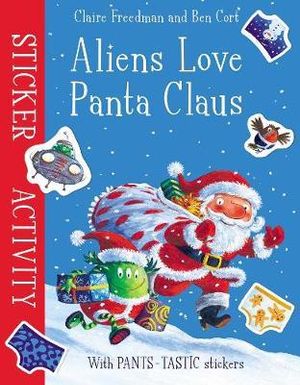 Aliens Love Panta Claus : Sticker Activity - Claire Freedman