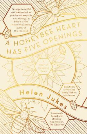 A Honeybee Heart Has Five Openings - Helen Jukes