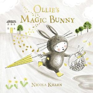 Ollie's Magic Bunny : The perfect book for Easter! - Nicola Killen