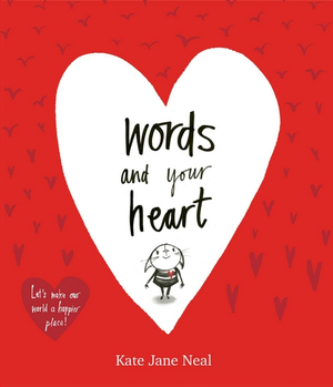 Words and Your Heart - Kate Jane Neal