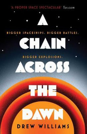 A Chain Across the Dawn : The Universe After - Drew Williams