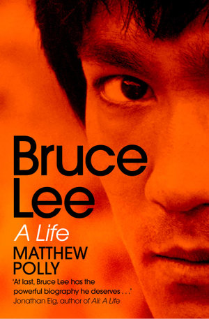 Bruce Lee : A Life - Matthew Polly