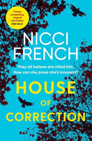 House of Correction : A twisty and shocking thriller from the master of psychological suspense - Nicci French