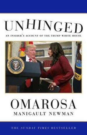 Unhinged : An Insider's Account of the Trump White House - Omarosa Manigault Newman