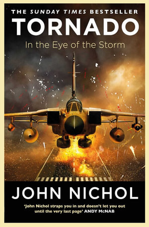 Tornado : In the Eye of the Storm - John Nichol