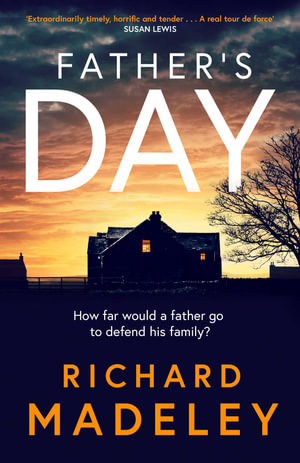 Father's Day : The gripping new revenge thriller from the Sunday Times bestselling author - Richard Madeley