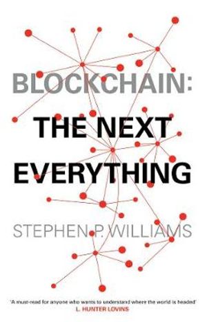 Blockchain : The Next Everything - Stephen P Williams