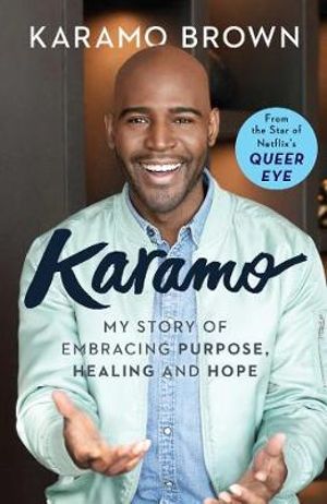 Karamo : My Story of Embracing Purpose, Healing and Hope - Karamo Brown