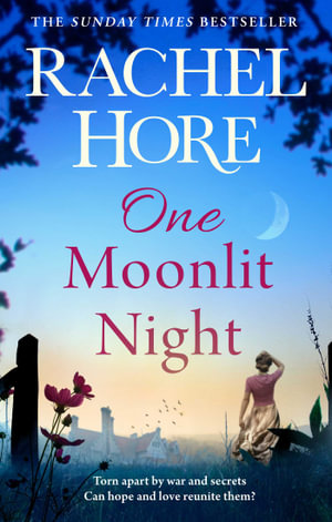 One Moonlit Night : The unmissable novel from the million-copy Sunday Times bestselling author of A Beautiful Spy - Rachel Hore