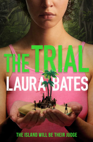 The Trial : The explosive new YA from the founder of Everyday Sexism - Laura Bates