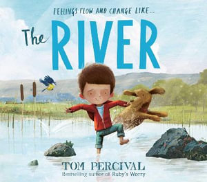 The River : a powerful book about feelings - Tom Percival