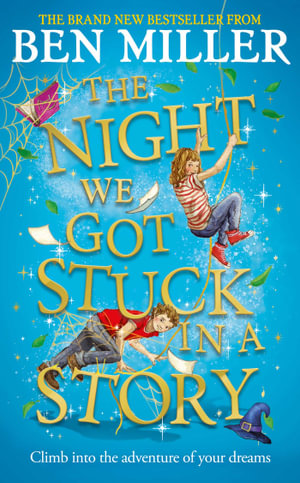 The Night We Got Stuck in a Story : From the author of bestselling Secrets of a Christmas Elf - Ben Miller