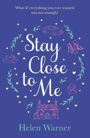 Stay Close to Me : the bestselling romantic read, perfect to curl up with this autumn - Helen Warner