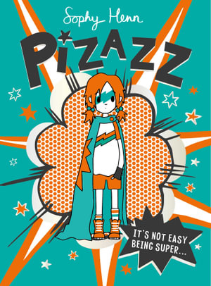 Pizazz : Pizazz : Book 1 - Sophy Henn