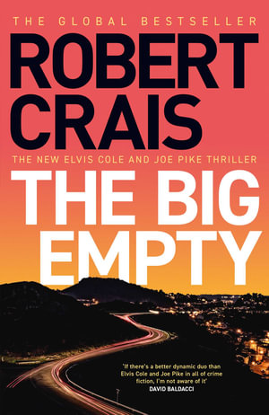 The Big Empty : The BRAND NEW addictive thriller from the #1 bestselling author - Robert Crais