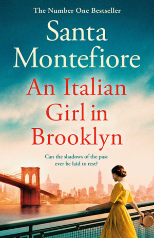 An Italian Girl in Brooklyn : A spellbinding story of buried secrets and new beginnings - Santa Montefiore