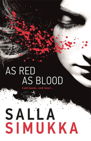 As Red As Blood : Snow White Trilogy : Snow White Trilogy : Book 1 - Salla Simukka