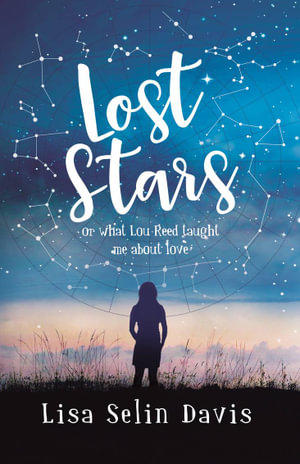 Lost Stars or What Lou Reed Taught Me About Love - Lisa Selin Davis