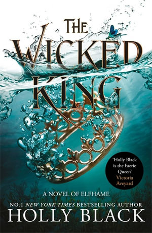 The Wicked King : The Folk of the Air Book 2 - Holly Black