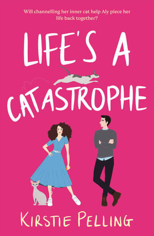 Life's a Catastrophe : An absolutely hilarious laugh-out-loud romantic comedy - Kirstie Pelling