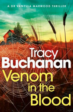 Venom in the Blood : A BRAND NEW completely gripping crime thriller with a nail-biting twist - Tracy Buchanan