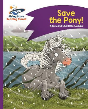 Reading Planet - Save the Pony! - Purple : Comet Street Kids - Adam Guillain