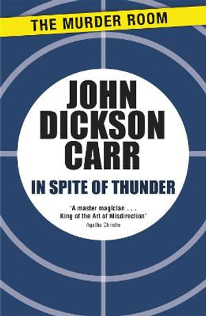 In Spite of Thunder : Dr Gideon Fell - John Dickson Carr