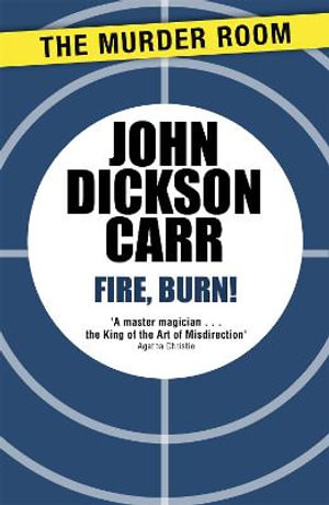 Fire, Burn! : Murder Room - John Dickson Carr