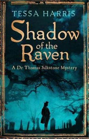 Shadow of the Raven : Dr Thomas Silkstone Mysteries 5 - Tessa Harris