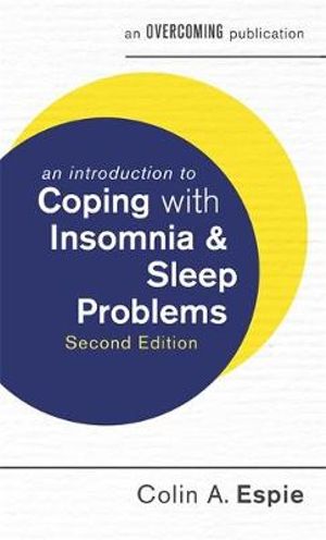 An Introduction to Coping with Insomnia and Sleep Problems : An Introduction to Coping series - Colin Espie