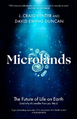 Microlands : The Future of Life on Earth (and Why It s Smaller Than You Think) - J. Craig Venter