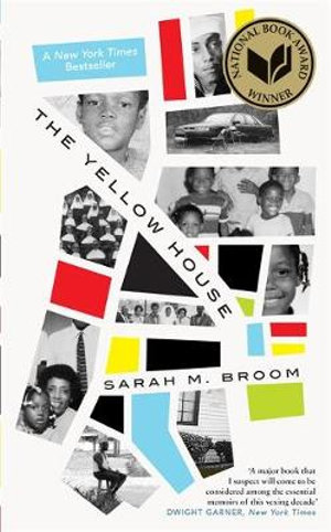 The Yellow House : WINNER OF THE NATIONAL BOOK AWARD FOR NONFICTION - Sarah M. Broom