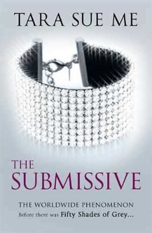 The Submissive : Submissive : Book 1 - Tara Sue Me