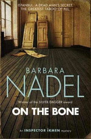 On the Bone : Inspector Ikmen - Barbara Nadel