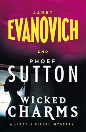 Wicked Charms : A Lizzy and Diesel Novel - Janet Evanovich