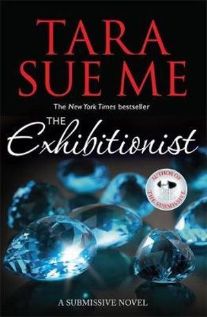 The Exhibitionist : Submissive : Book 6 - Tara Sue Me