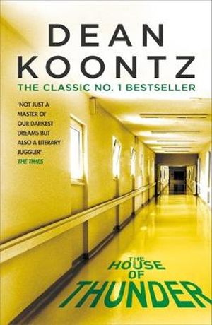 The House of Thunder : A Psychological Thriller Of Masterful Suspense - Dean Koontz