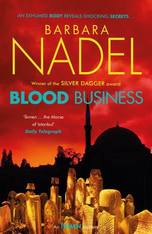 Blood Business (Ikmen Mystery 22) : Inspiration for THE TURKISH DETECTIVE, BBC Two's sensational new crime drama - Barbara Nadel