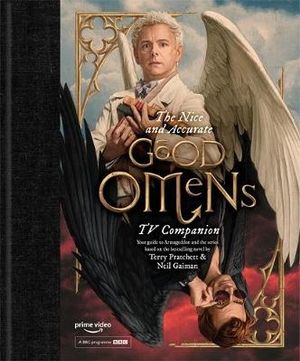 The Nice and Accurate Good Omens TV Companion - Matt Whyman