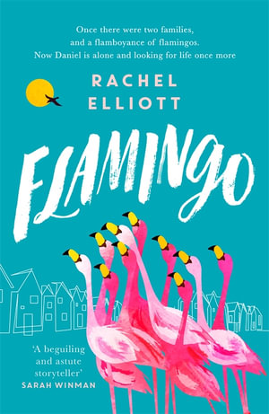 Flamingo : Longlisted for the Women's Prize for Fiction 2022, an exquisite novel of kindness and hope - Rachel Elliott