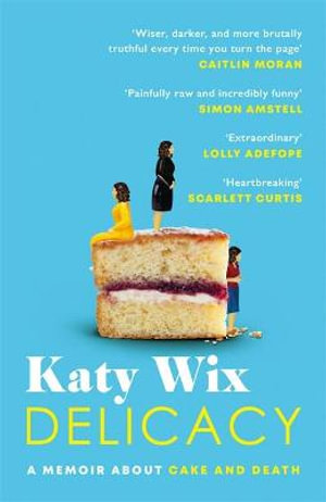 Delicacy : AS SEEN ON BBC2 S BETWEEN THE COVERS - Katy Wix