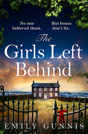 The Girls Left Behind By Emily Gunnis 