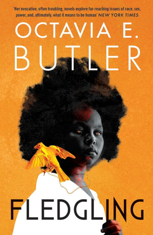 Fledgling : Octavia E. Butler's extraordinary final novel - Octavia E. Butler