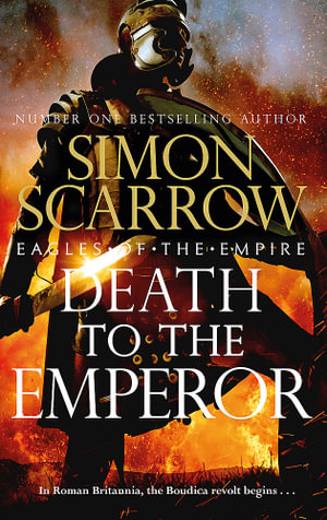 Death to the Emperor (Eagles of the Empire 21) : The thrilling new Eagles of the Empire novel - Macro and Cato return! - Simon Scarrow