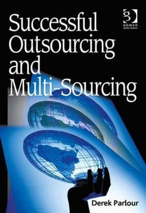 Successful Outsourcing and Multi-Sourcing - Derek Parlour