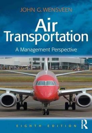 Air Transportation : A Management Perspective 8th Edition - John Wensveen