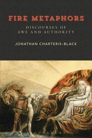 Fire Metaphors : Discourses of Awe and Authority - Jonathan Charteris-Black